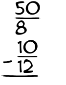What is 50/8 - 10/12?
