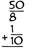 What is 50/8 + 1/10?