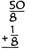 What is 50/8 + 1/8?