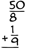 What is 50/8 + 1/9?