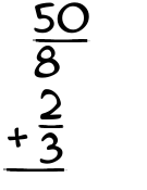 What is 50/8 + 2/3?