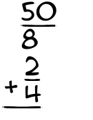 What is 50/8 + 2/4?