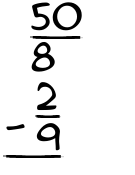 What is 50/8 - 2/9?