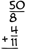 What is 50/8 + 4/11?