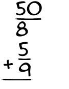 What is 50/8 + 5/9?
