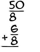 What is 50/8 + 6/8?