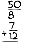 What is 50/8 + 7/12?