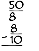 What is 50/8 - 8/10?
