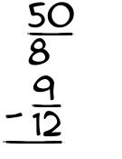 What is 50/8 - 9/12?