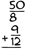 What is 50/8 + 9/12?