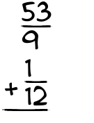 What is 53/9 + 1/12?