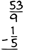 What is 53/9 - 1/5?