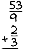 What is 53/9 + 2/3?