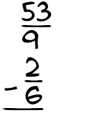 What is 53/9 - 2/6?