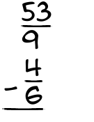What is 53/9 - 4/6?