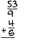 What is 53/9 + 4/6?