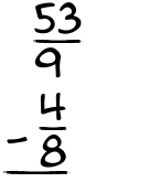 What is 53/9 - 4/8?