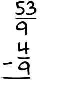 What is 53/9 - 4/9?
