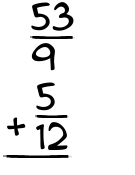 What is 53/9 + 5/12?