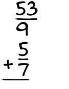 What is 53/9 + 5/7?