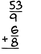 What is 53/9 + 6/8?