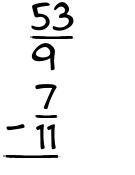 What is 53/9 - 7/11?
