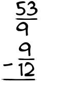 What is 53/9 - 9/12?