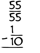 What is 55/55 - 1/10?