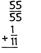 What is 55/55 + 1/11?