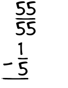 What is 55/55 - 1/5?