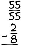 What is 55/55 - 2/8?