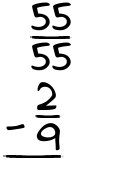 What is 55/55 - 2/9?