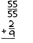 What is 55/55 + 2/9?