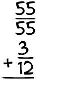 What is 55/55 + 3/12?
