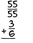 What is 55/55 + 3/6?