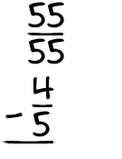What is 55/55 - 4/5?
