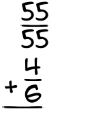 What is 55/55 + 4/6?
