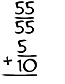 What is 55/55 + 5/10?