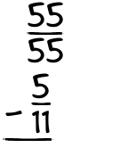 What is 55/55 - 5/11?