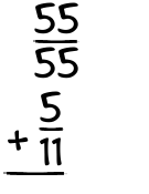 What is 55/55 + 5/11?
