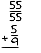 What is 55/55 + 5/9?