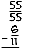 What is 55/55 - 6/11?