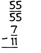 What is 55/55 - 7/11?