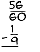 What is 56/60 - 1/9?