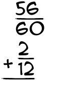 What is 56/60 + 2/12?