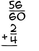 What is 56/60 + 2/4?