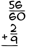 What is 56/60 + 2/9?