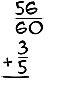 What is 56/60 + 3/5?