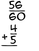 What is 56/60 + 4/5?