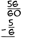 What is 56/60 - 5/6?